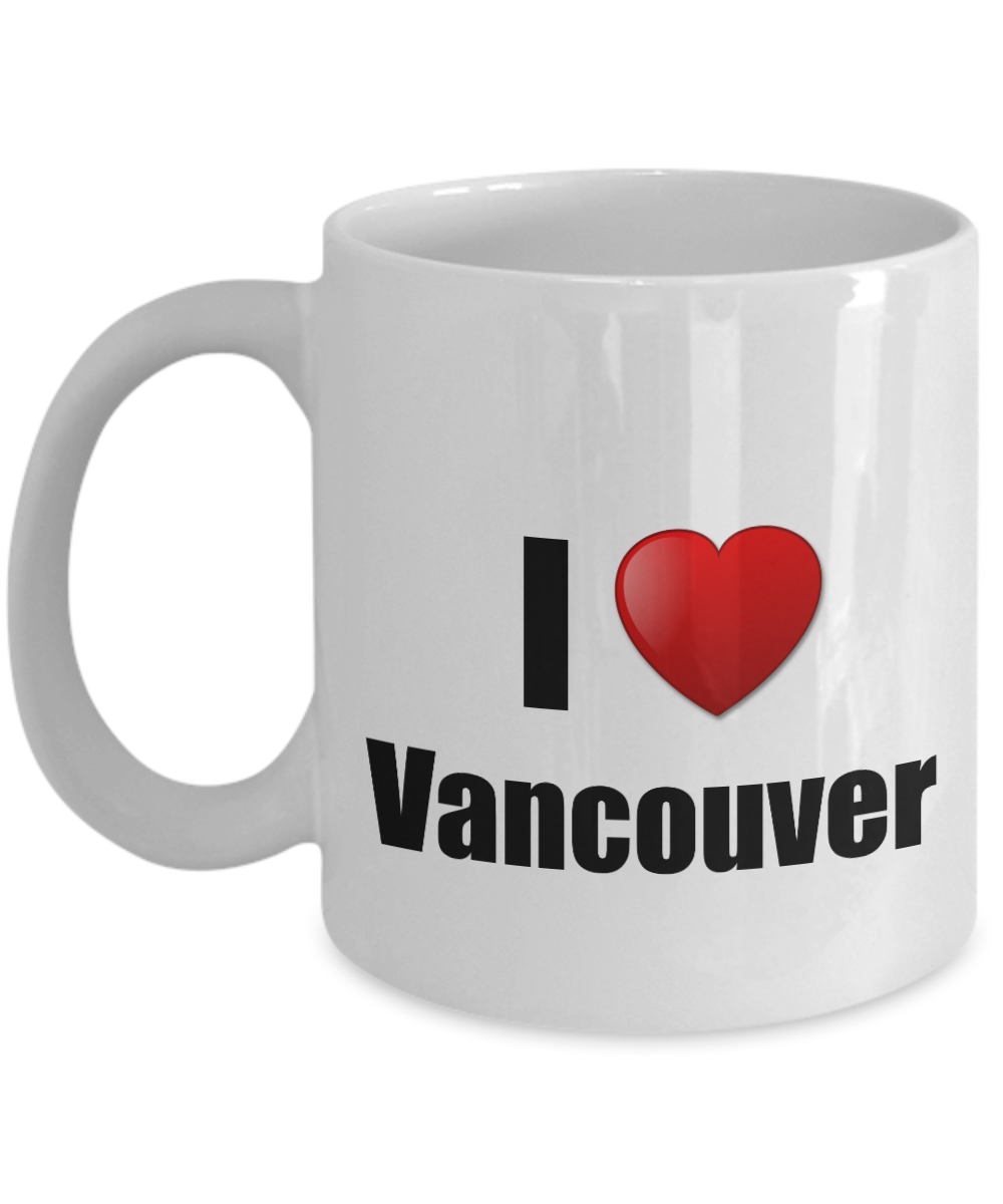 Vancouver Mug I Love City Lover Pride Funny Gift Idea for Novelty Gag Coffee Tea Cup-Coffee Mug