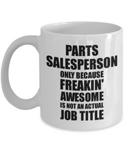 Load image into Gallery viewer, Parts Salesperson Mug Freaking Awesome Funny Gift Idea for Coworker Employee Office Gag Job Title Joke Tea Cup-Coffee Mug