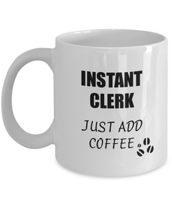Clerk Mug Instant Just Add Coffee Funny Gift Idea for Corworker Present Workplace Joke Office Tea Cup-Coffee Mug