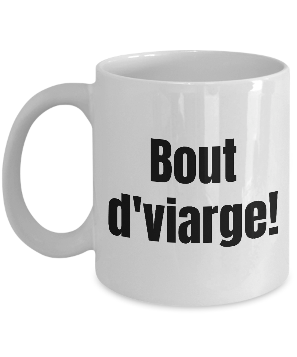 Bout d'viarge Mug Quebec Swear In French Expression Funny Gift Idea for Novelty Gag Coffee Tea Cup-Coffee Mug
