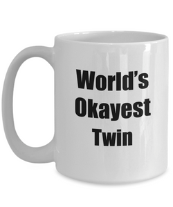 Twin Mug Worlds Okayest Funny Christmas Gift Idea for Novelty Gag Sarcastic Pun Coffee Tea Cup-Coffee Mug