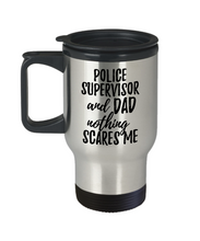 Load image into Gallery viewer, Funny Police Supervisor Dad Travel Mug Gift Idea for Father Gag Joke Nothing Scares Me Coffee Tea Insulated Lid Commuter 14 oz Stainless Steel-Travel Mug
