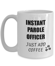 Load image into Gallery viewer, Parole Officer Mug Instant Just Add Coffee Funny Gift Idea for Corworker Present Workplace Joke Office Tea Cup-Coffee Mug