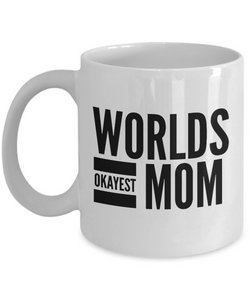 Worlds okayest mom mug-Coffee Mug