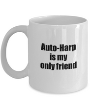Load image into Gallery viewer, Funny Auto-Harp Mug Is My Only Friend Quote Musician Gift for Instrument Player Coffee Tea Cup-Coffee Mug