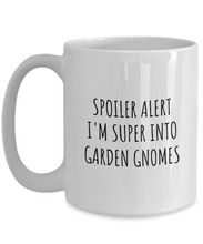 Load image into Gallery viewer, Funny Garden Gnomes Mug Spoiler Alert I&#39;m Super Into Funny Gift Idea For Hobby Lover Quote Fan Gag Coffee Tea Cup-Coffee Mug
