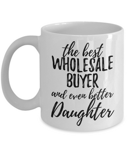 Wholesale Buyer Daughter Funny Gift Idea for Girl Coffee Mug The Best And Even Better Tea Cup-Coffee Mug