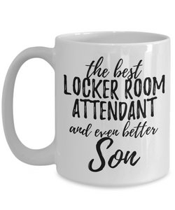 Locker Room Attendant Son Funny Gift Idea for Child Coffee Mug The Best And Even Better Tea Cup-Coffee Mug