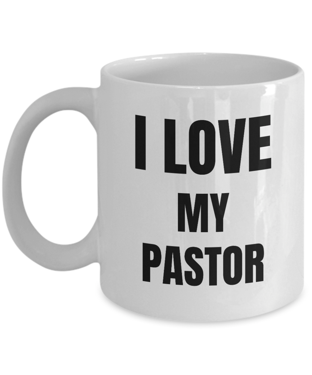 I Love My Pastor Mug Funny Gift Idea Novelty Gag Coffee Tea Cup-Coffee Mug