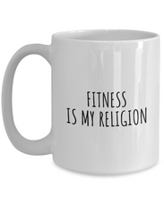 Load image into Gallery viewer, Fitness Is My Religion Mug Funny Gift Idea For Hobby Lover Fanatic Quote Fan Present Gag Coffee Tea Cup-Coffee Mug