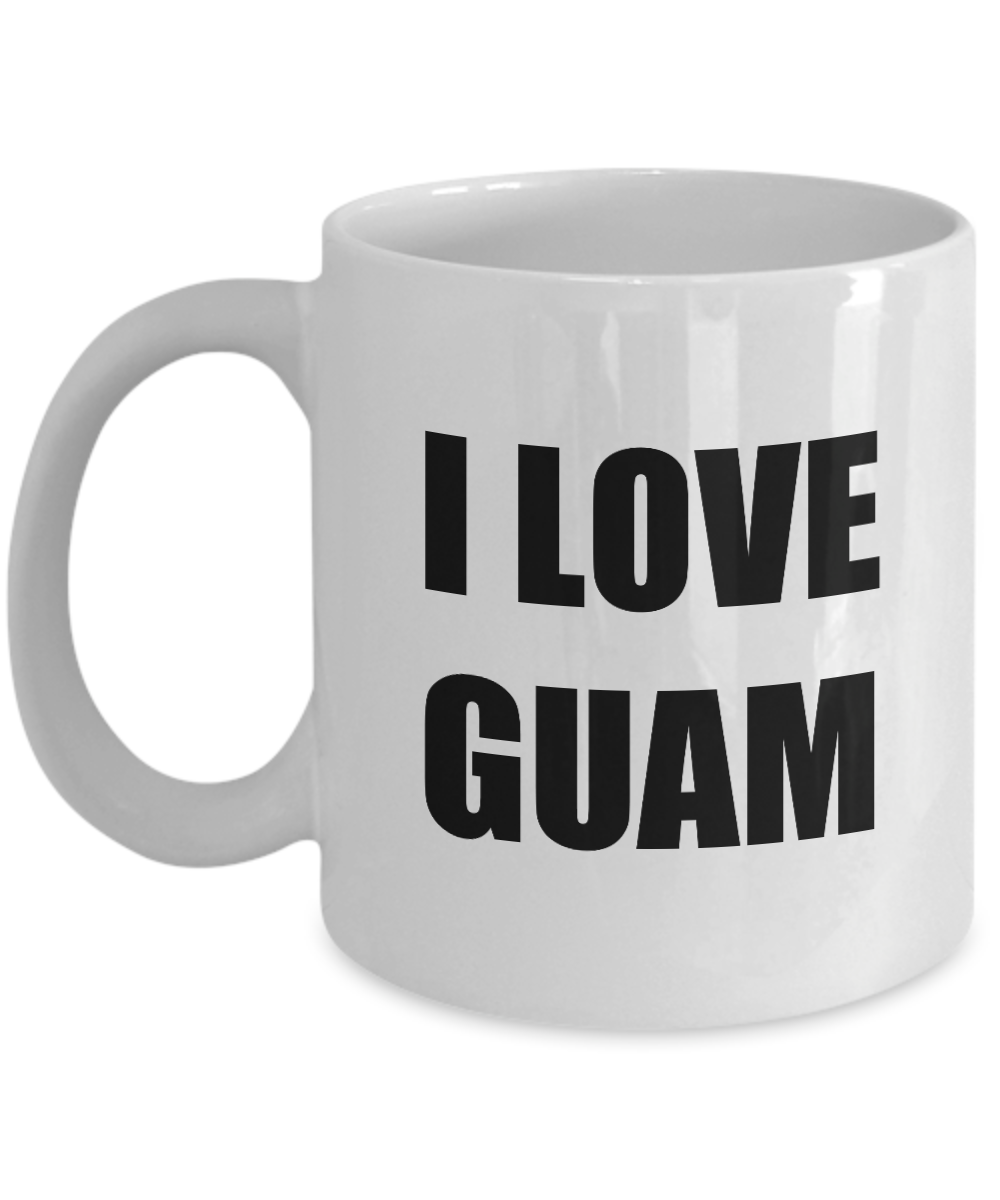 I Love Guam Mug Funny Gift Idea Novelty Gag Coffee Tea Cup-[style]