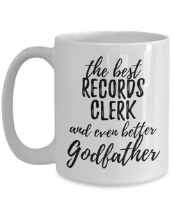 Records Clerk Godfather Funny Gift Idea for Godparent Coffee Mug The Best And Even Better Tea Cup-Coffee Mug