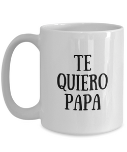Te Quiero Papa Mug In Spanish Funny Gift Idea for Novelty Gag Coffee Tea Cup-Coffee Mug