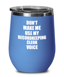 Funny Recordkeeping Clerk Wine Glass Coworker Gift Gag Saying Voice Insulated Tumbler with Lid-Wine Glass