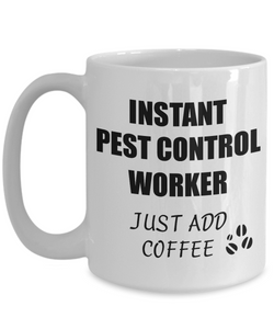 Pest Control Worker Mug Instant Just Add Coffee Funny Gift Idea for Corworker Present Workplace Joke Office Tea Cup-Coffee Mug