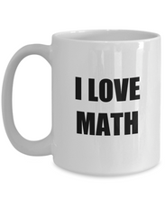 Load image into Gallery viewer, I Love Math Mug Funny Gift Idea Novelty Gag Coffee Tea Cup-Coffee Mug