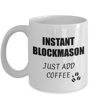 Load image into Gallery viewer, Blockmason Mug Instant Just Add Coffee Funny Gift Idea for Corworker Present Workplace Joke Office Tea Cup-Coffee Mug