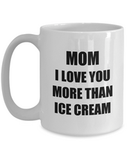 Load image into Gallery viewer, Mom Ice Cream Mug I Love You Funny Gift Idea for Novelty Gag Coffee Tea Cup-[style]