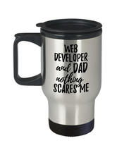 Load image into Gallery viewer, Funny Web Developer Dad Travel Mug Gift Idea for Father Gag Joke Nothing Scares Me Coffee Tea Insulated Lid Commuter 14 oz Stainless Steel-Travel Mug