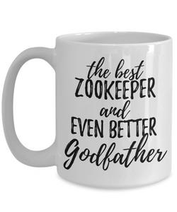 Zookeeper Godfather Funny Gift Idea for Godparent Coffee Mug The Best And Even Better Tea Cup-Coffee Mug