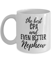 Load image into Gallery viewer, CPA Nephew Funny Gift Idea for Relative Coffee Mug The Best And Even Better Tea Cup-Coffee Mug