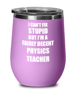 Funny Physics Teacher Wine Glass Saying Fix Stupid Gift for Coworker Gag Insulated Tumbler with Lid-Wine Glass