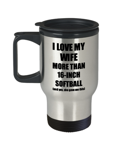 16-Inch Softball Husband Travel Mug Funny Valentine Gift Idea For My Hubby Lover From Wife Coffee Tea 14 oz Insulated Lid Commuter-Travel Mug