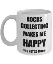 Load image into Gallery viewer, Rocks Collecting Mug Lover Fan Funny Gift Idea Hobby Novelty Gag Coffee Tea Cup Makes Me Happy-Coffee Mug