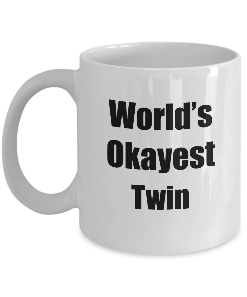 Twin Mug Worlds Okayest Funny Christmas Gift Idea for Novelty Gag Sarcastic Pun Coffee Tea Cup-Coffee Mug