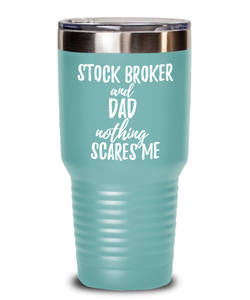 Funny Stock Broker Dad Tumbler Gift Idea for Father Gag Joke Nothing Scares Me Coffee Tea Insulated Cup With Lid-Tumbler