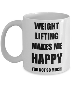 Weight Lifting Mug Lover Fan Funny Gift Idea Hobby Novelty Gag Coffee Tea Cup Makes Me Happy-Coffee Mug