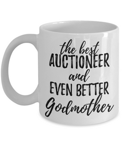 Auctioneer Godmother Funny Gift Idea for Godparent Coffee Mug The Best And Even Better Tea Cup-Coffee Mug