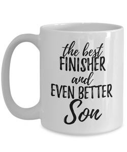 Finisher Son Funny Gift Idea for Child Coffee Mug The Best And Even Better Tea Cup-Coffee Mug