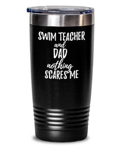 Funny Swim Teacher Dad Tumbler Gift Idea for Father Gag Joke Nothing Scares Me Coffee Tea Insulated Cup With Lid-Tumbler