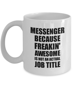 Messenger Mug Freaking Awesome Funny Gift Idea for Coworker Employee Office Gag Job Title Joke Coffee Tea Cup-Coffee Mug