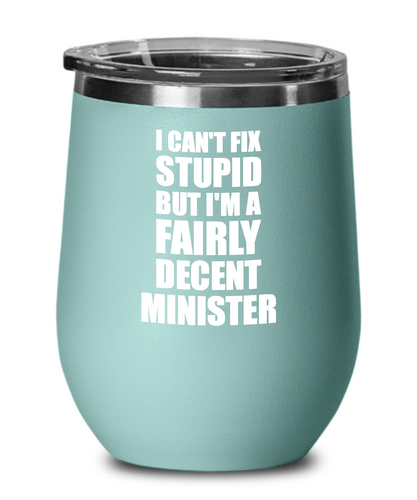Funny Minister Wine Glass Saying Fix Stupid Gift for Coworker Gag Insulated Tumbler with Lid-Wine Glass