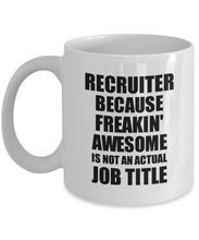 Load image into Gallery viewer, Recruiter Mug Freaking Awesome Funny Gift Idea for Coworker Employee Office Gag Job Title Joke Tea Cup-Coffee Mug