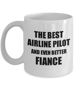 Airline Pilot Fiance Mug Funny Gift Idea for Betrothed Gag Inspiring Joke The Best And Even Better Coffee Tea Cup-Coffee Mug