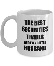 Load image into Gallery viewer, Securities Trader Husband Mug Funny Gift Idea for Lover Gag Inspiring Joke The Best And Even Better Coffee Tea Cup-Coffee Mug