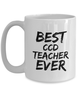 Ccd Teacher Mug Best Ever Funny Gift Idea for Novelty Gag Coffee Tea Cup-Coffee Mug