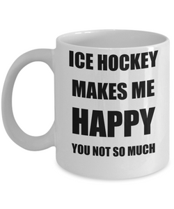 Ice Hockey Mug Lover Fan Funny Gift Idea Hobby Novelty Gag Coffee Tea Cup Makes Me Happy-Coffee Mug