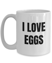Load image into Gallery viewer, I Love Eggs Mug Funny Gift Idea Novelty Gag Coffee Tea Cup-Coffee Mug
