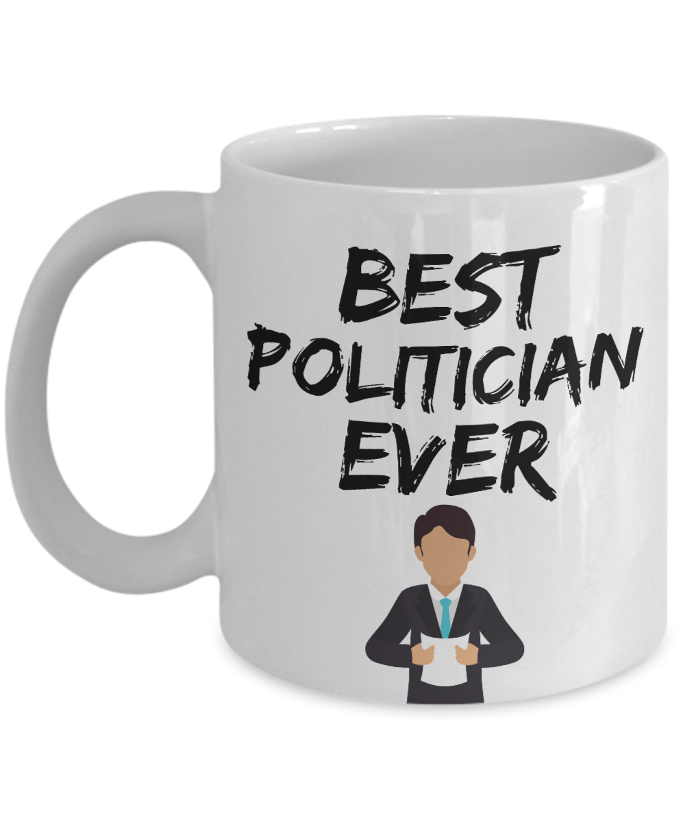 Politician Mug Best Politic Ever Funny Gift for Coworkers Novelty Gag Coffee Tea Cup-Coffee Mug