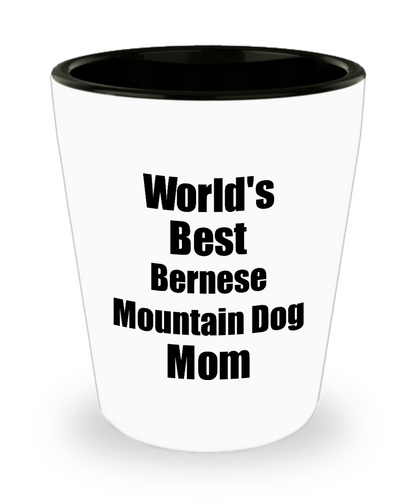 Bernese Mountain Dog Mom Shot Glass Worlds Best Dog Lover Funny Gift For Pet Owner Liquor Lover Alcohol 1.5 oz Shotglass-Shot Glass