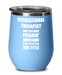 Funny Recreational Therapist Wine Glass Freaking Awesome Gift Coworker Office Gag Insulated Tumbler With Lid-Wine Glass