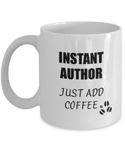 Load image into Gallery viewer, Author Mug Instant Just Add Coffee Funny Gift Idea for Corworker Present Workplace Joke Office Tea Cup-Coffee Mug