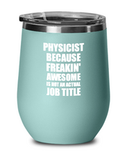 Load image into Gallery viewer, Funny Physicist Wine Glass Freaking Awesome Gift Coworker Office Gag Insulated Tumbler With Lid-Wine Glass