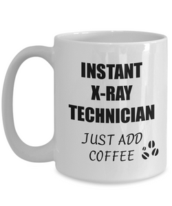 X-Ray Technician Mug Instant Just Add Coffee Funny Gift Idea for Corworker Present Workplace Joke Office Tea Cup-Coffee Mug