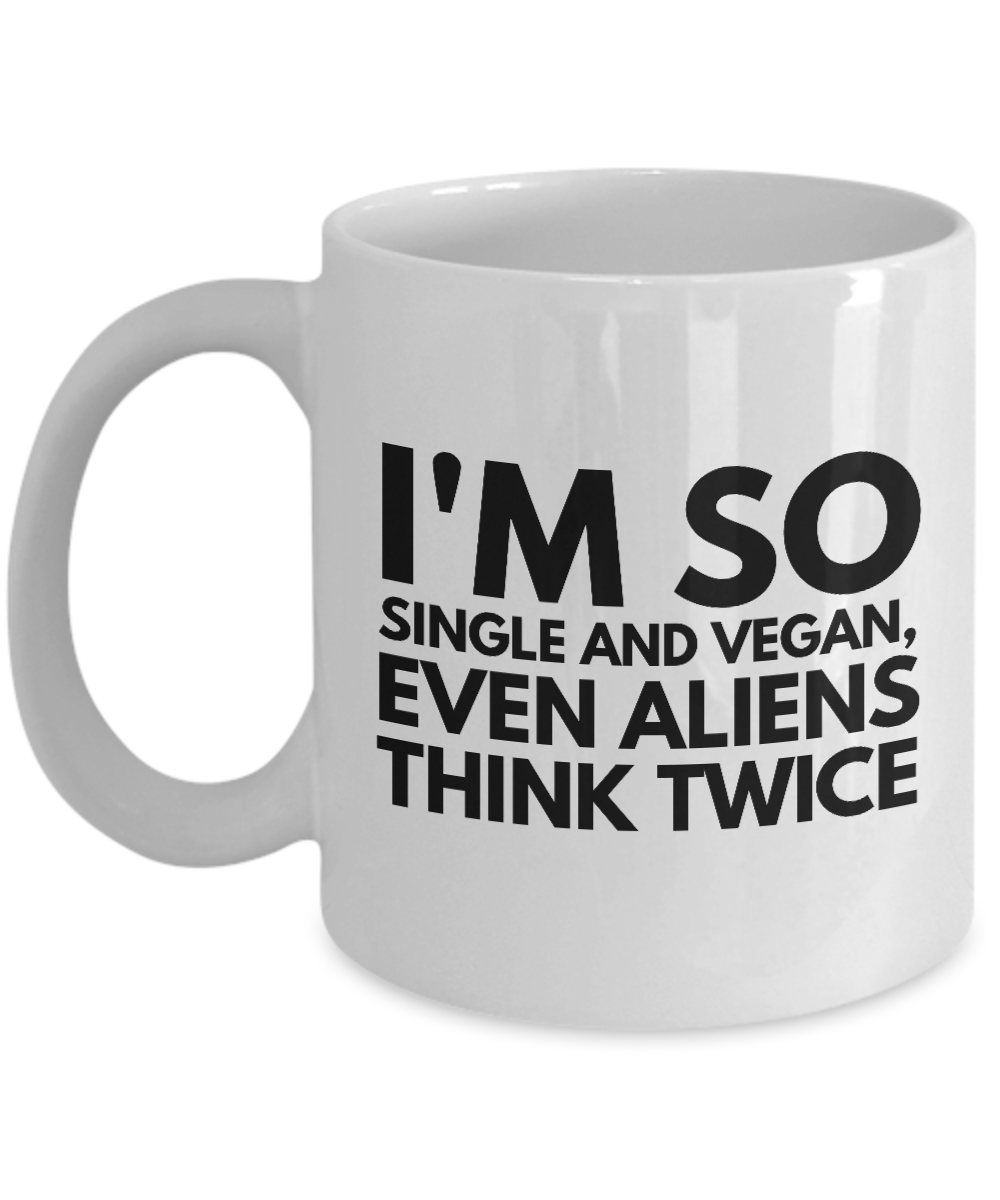 Funny Coffee Mug for Vegan - I'm So Single And Vegan-Coffee Mug