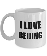Load image into Gallery viewer, I Love Beijing Mug Funny Gift Idea Novelty Gag Coffee Tea Cup-Coffee Mug